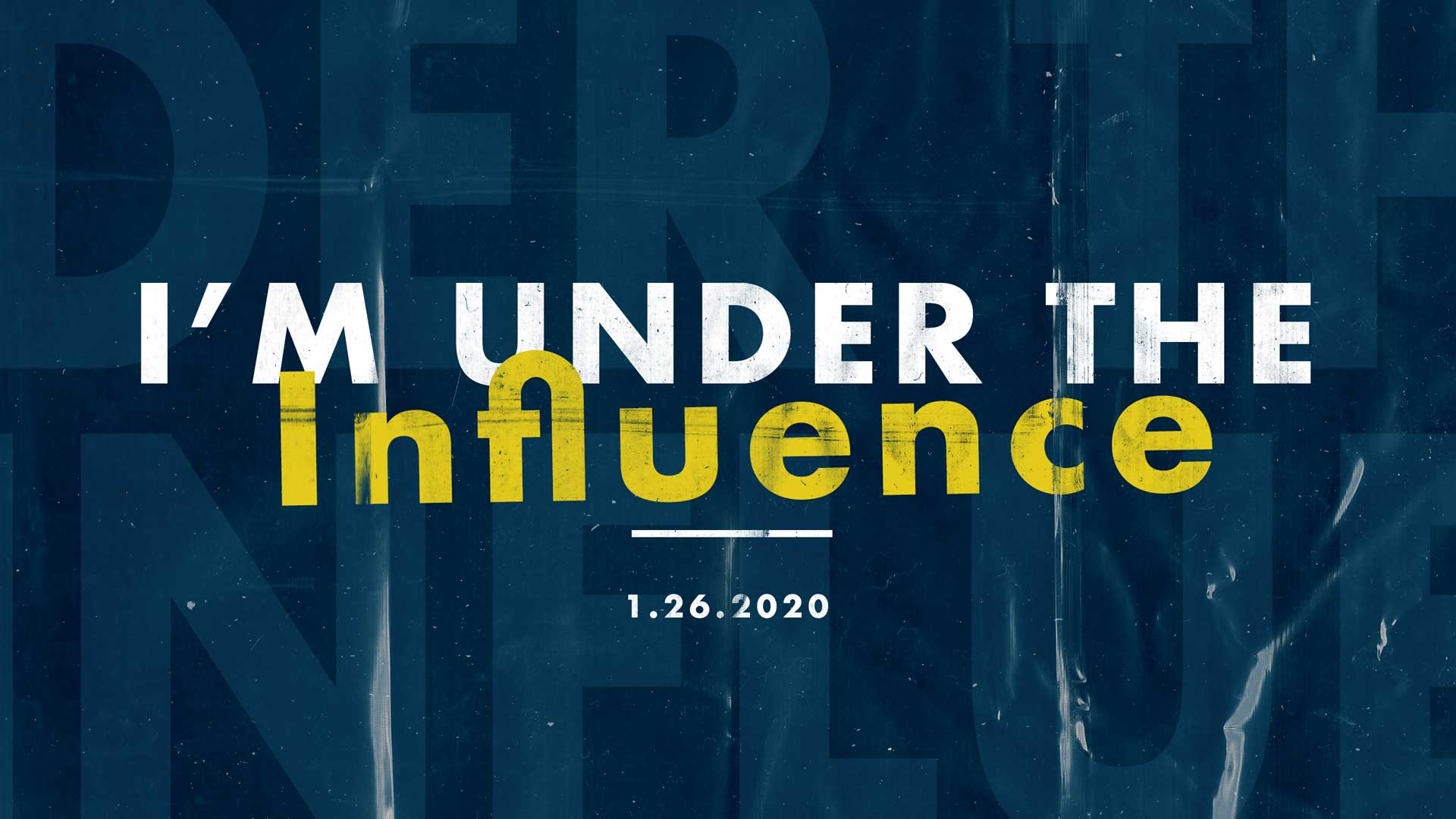 I’m Under The Influence 1.26.2020